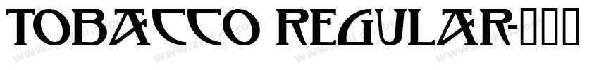 Tobacco Regular字体转换